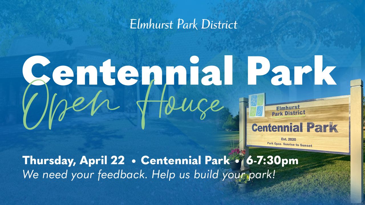 Centennial Park Open House Elmhurst Park District